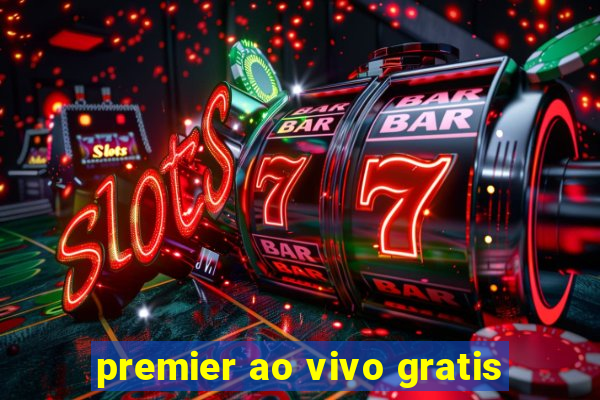 premier ao vivo gratis